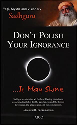 Don't Polish Your Ignorance: It May Shine