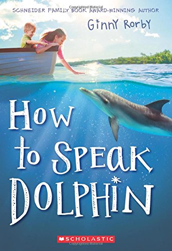 How to Speak Dolphin By Ginny Rorby