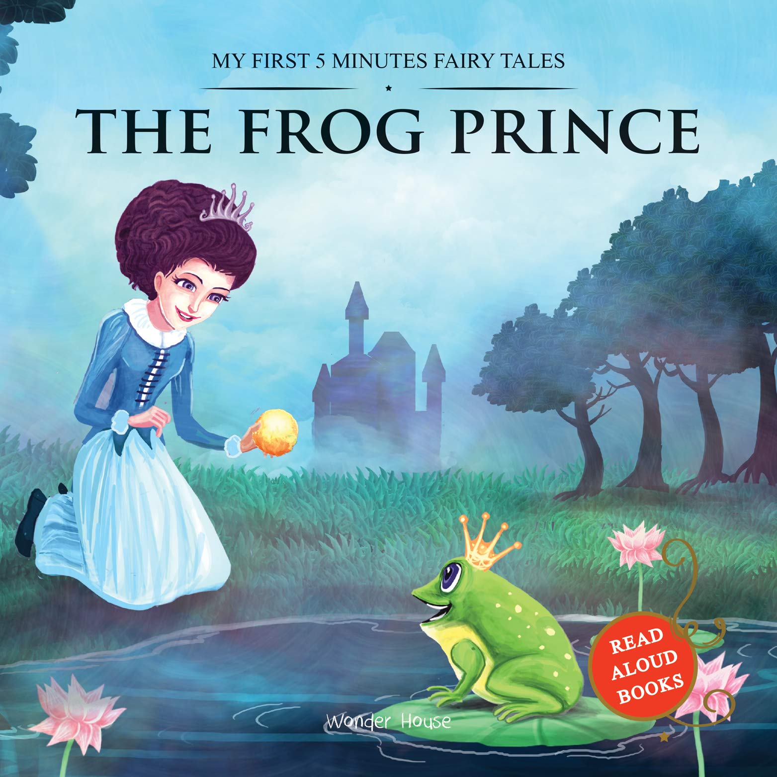 My First 5 Minutes Fairy Tales  The Frog Prince (Read Aloud Books)