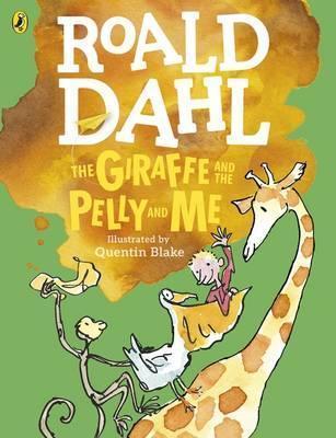 ROALD DAHL -The Giraffe and the Pelly and Me (Illustrated Edition)