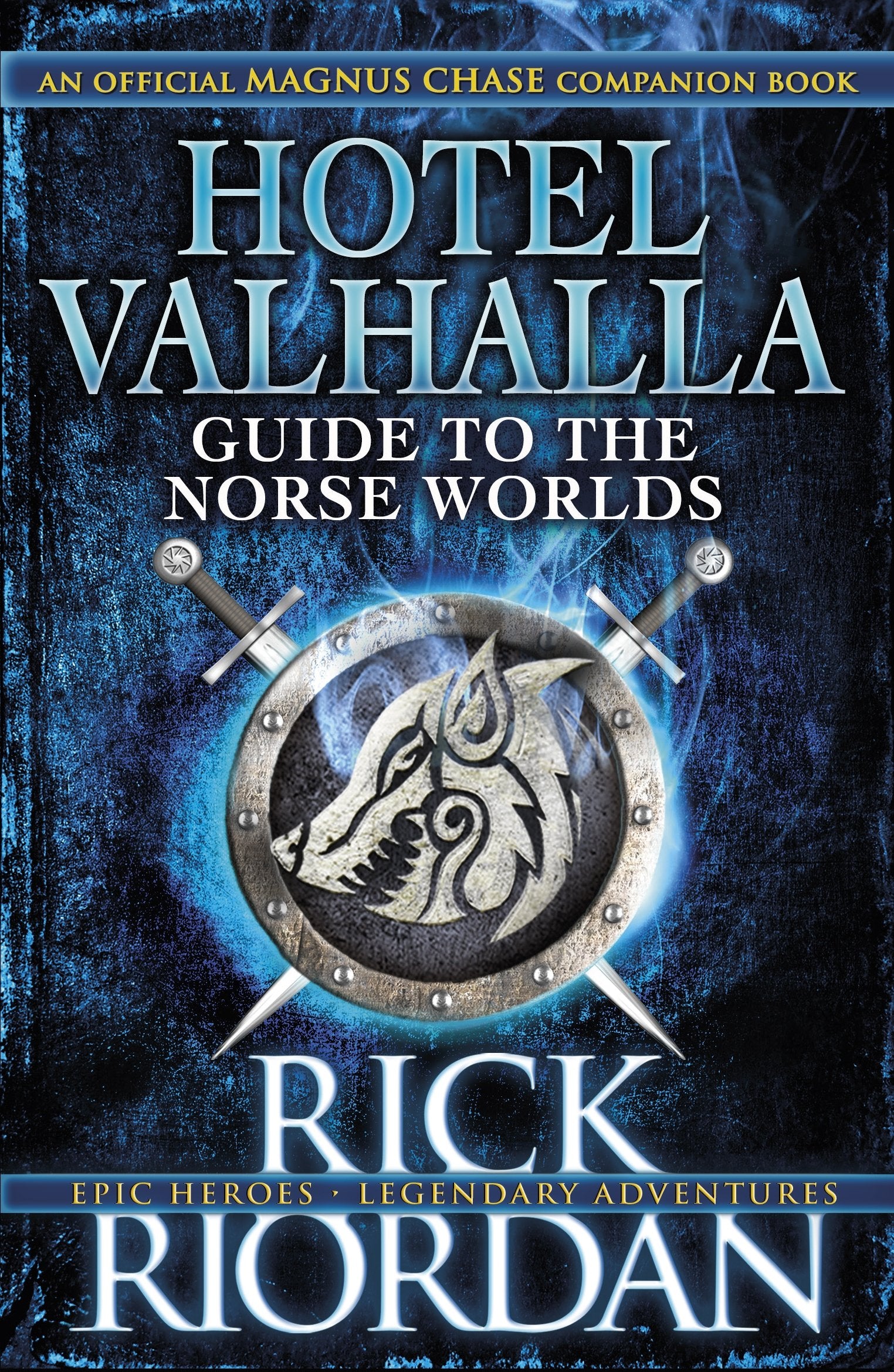 Hotel Valhalla Guide to the Norse Worlds: Your Introduction to Deities, Mythical Beings & Fantastic Creatures (Magnus Chase)