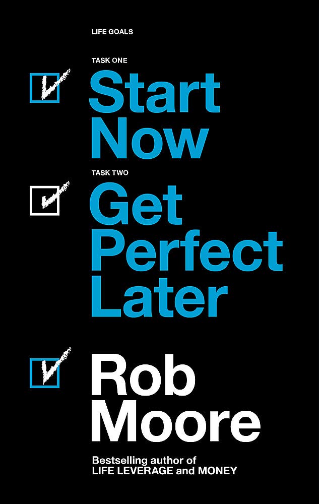 Start Now, Get Perfect Later