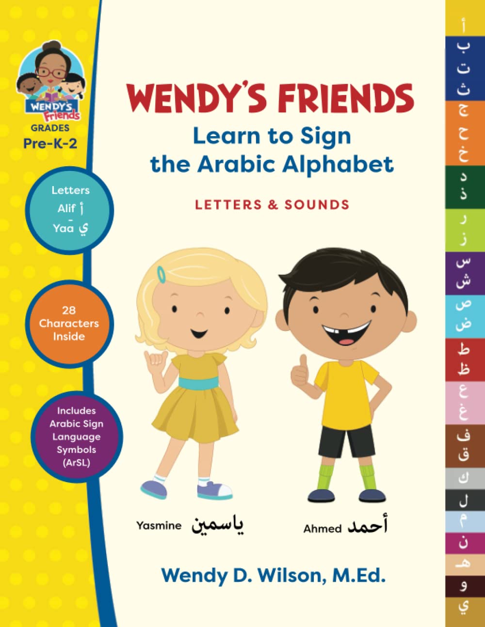 Wendy's Friends Learn to Sign the Arabic Alphabet (ALIF-YAA): Letters and Sounds