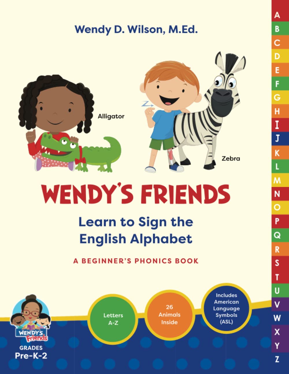 Wendy's Friends Learn to Sign the English Alphabet: A Beginner's Phonics Book