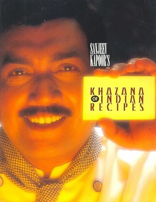 Khazana Of Indian Recipes By Sanjeew Kapoor'S