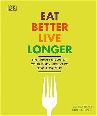 Eat Better, Live Longer: Understand What Your Body Needs to Stay Healthy