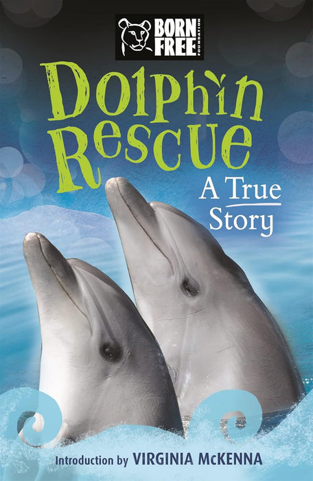 Born Free: Dolphin Rescue- A True Story