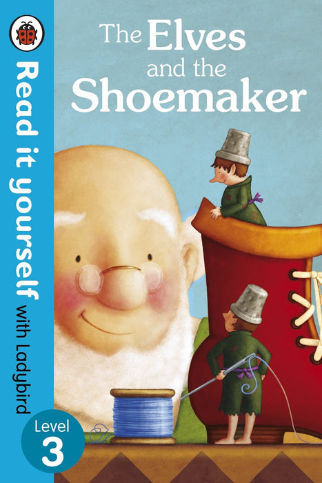 Read it Yourself The Elves and the Shoemaker Level 3