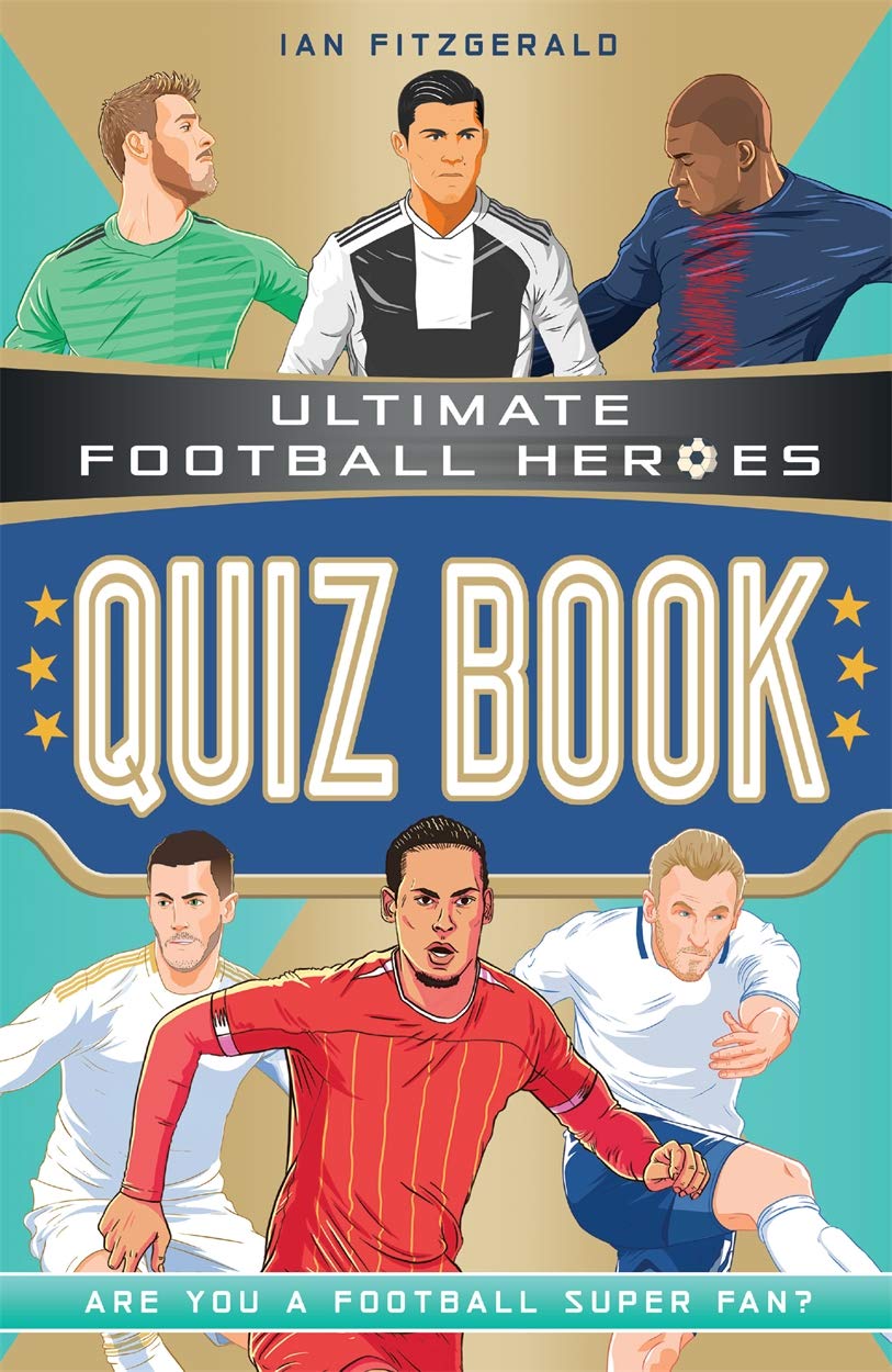 Ultimate Football Heroes Quiz Book Book Mart Wll