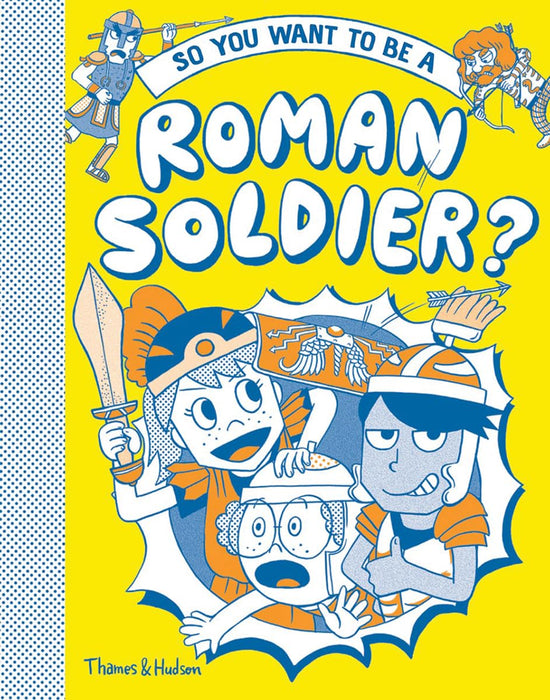 So You Want To Be A Roman Soldier?
