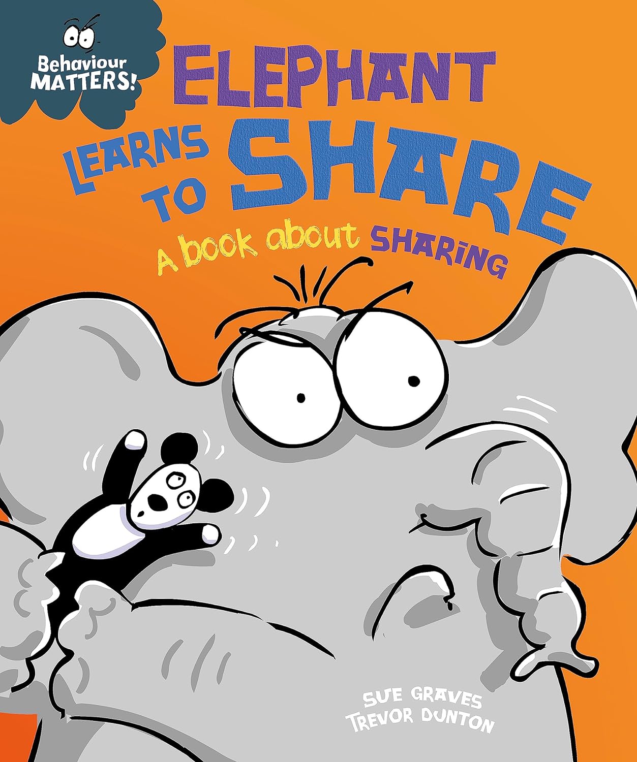 Elephant Learns to Share: A book about sharing (Behaviour Matters)