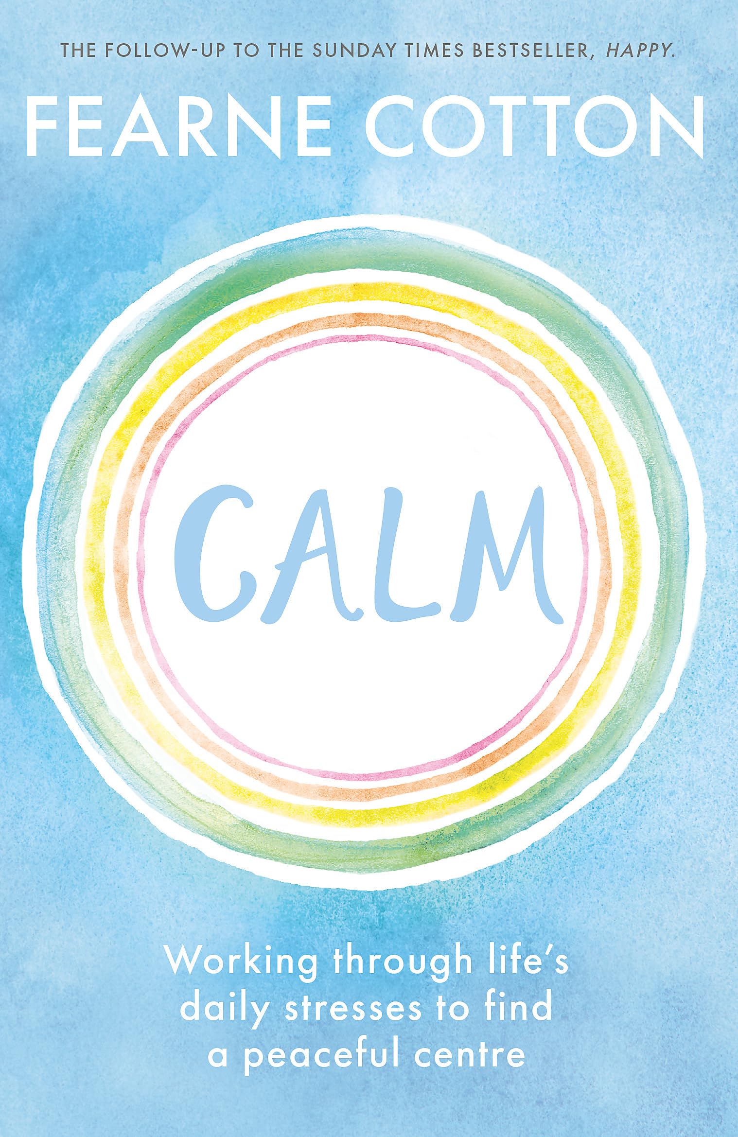 Calm: Working through life's daily stresses to find a peaceful centre