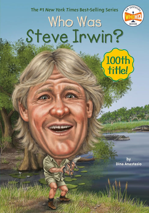 Who Was - Steve Irwin