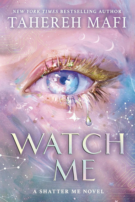 Watch Me : A Shatter Me Novel