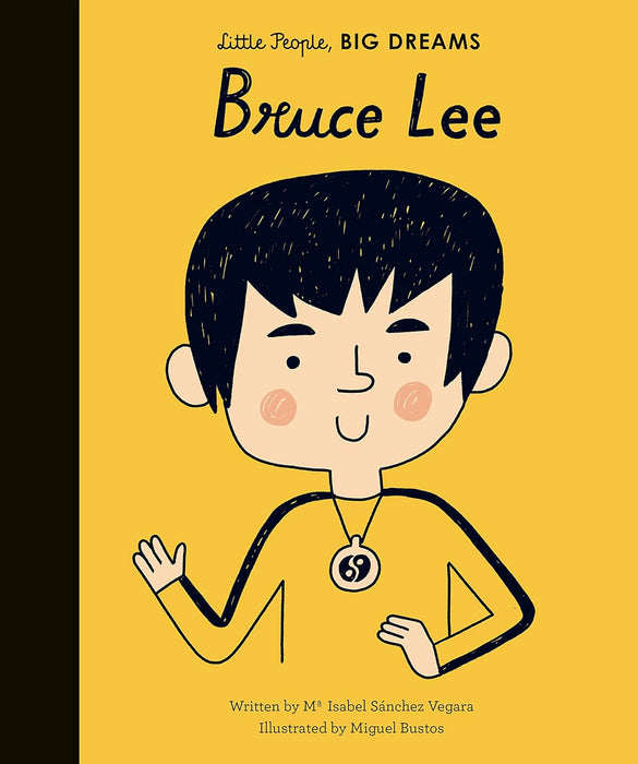 Little People, Big Dreams: BRUCE LEE