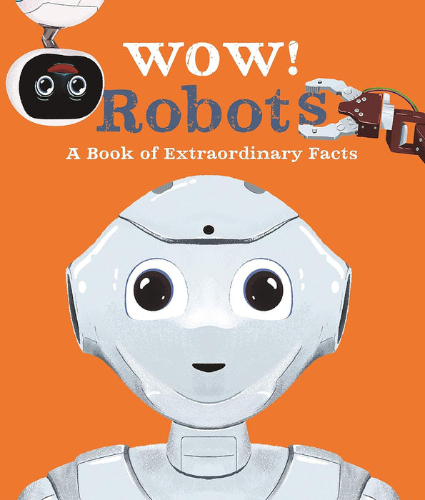 Wow! Robots - A Book of Extraordinary Facts