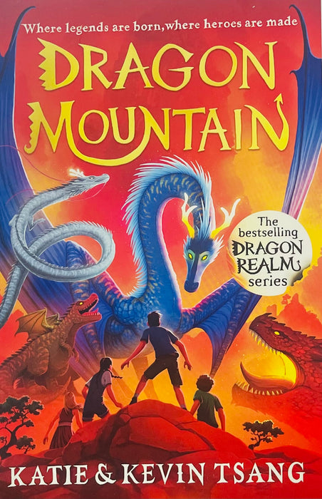 Dragon Mountain (Volume 1): Where legends are born, Where heroes are made