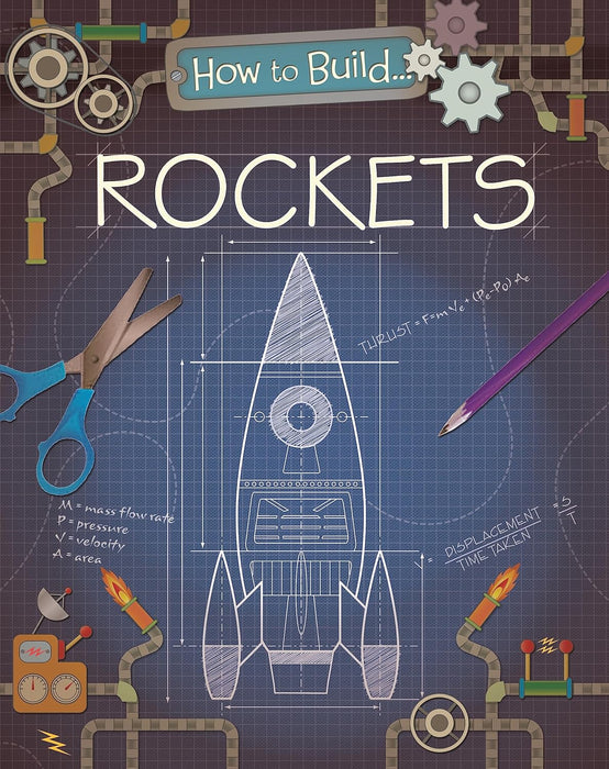 How to Build Rockets