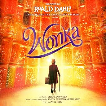 Wonka: Inspired by Roald Dahl's Charlie And The Chocolate Factory