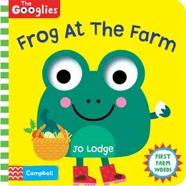 Frog At The Farm (The Googlies) - Board Book