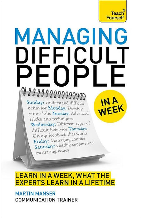 Managing Difficult People in a Week (Teach Yourself)