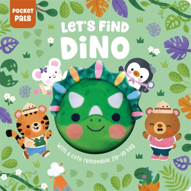 Let's Find Dino : A search-and-find story with a cute removable dinosaur zip-up bag