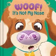 It's Not My Nose: Woof!