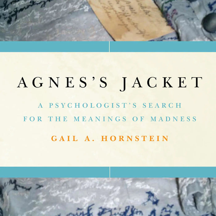 Agnes's Jacket: A Psychologist's Search for the Meanings of Madness Audiobook