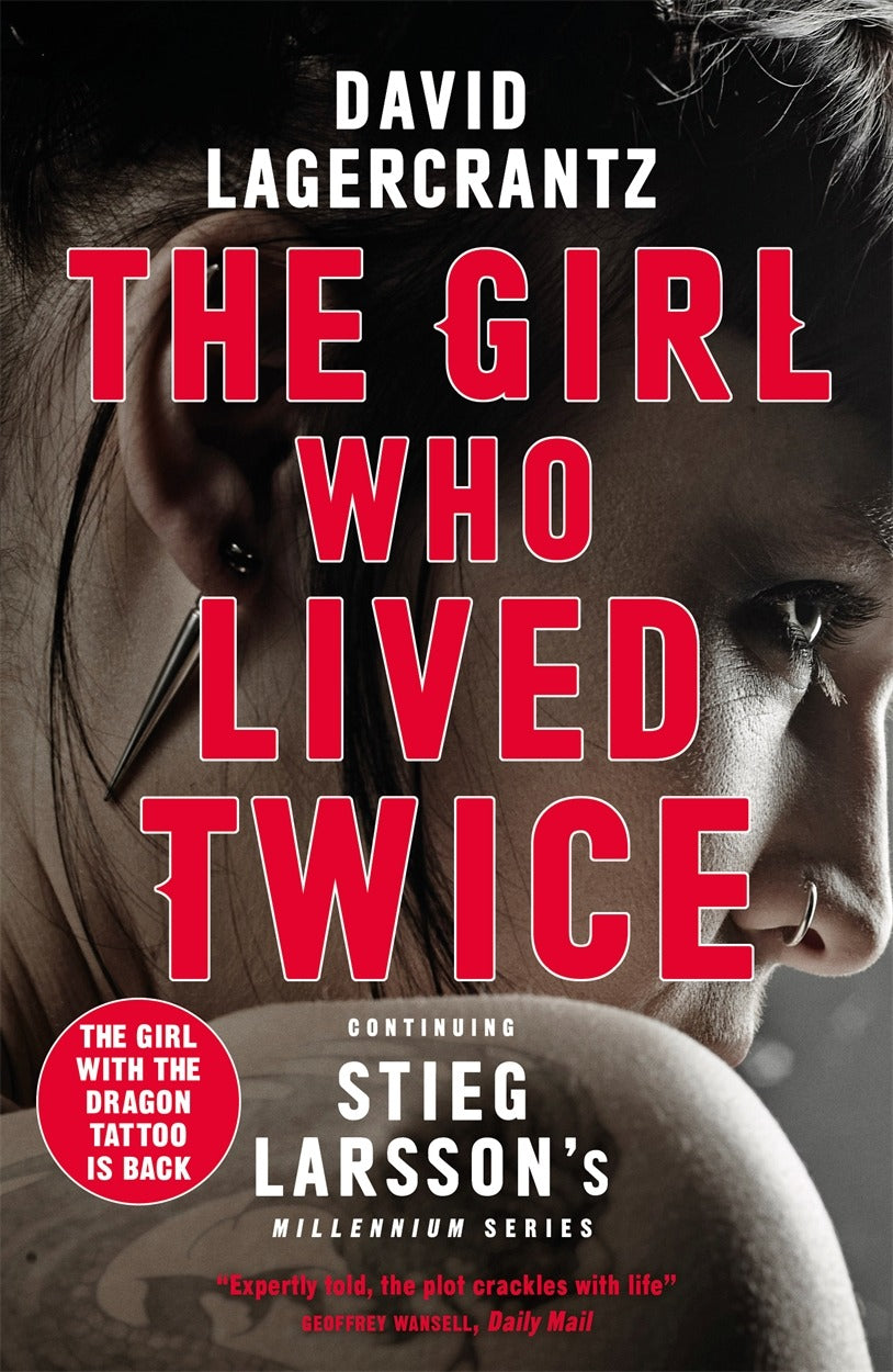 The Girl Who Lived Twice: A Thrilling New Dragon Tattoo Story (Millennium Series)