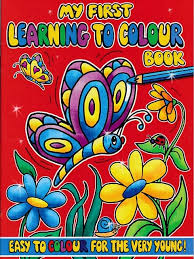 My First Learning to Colour Book : Easy to colour for the very young ...