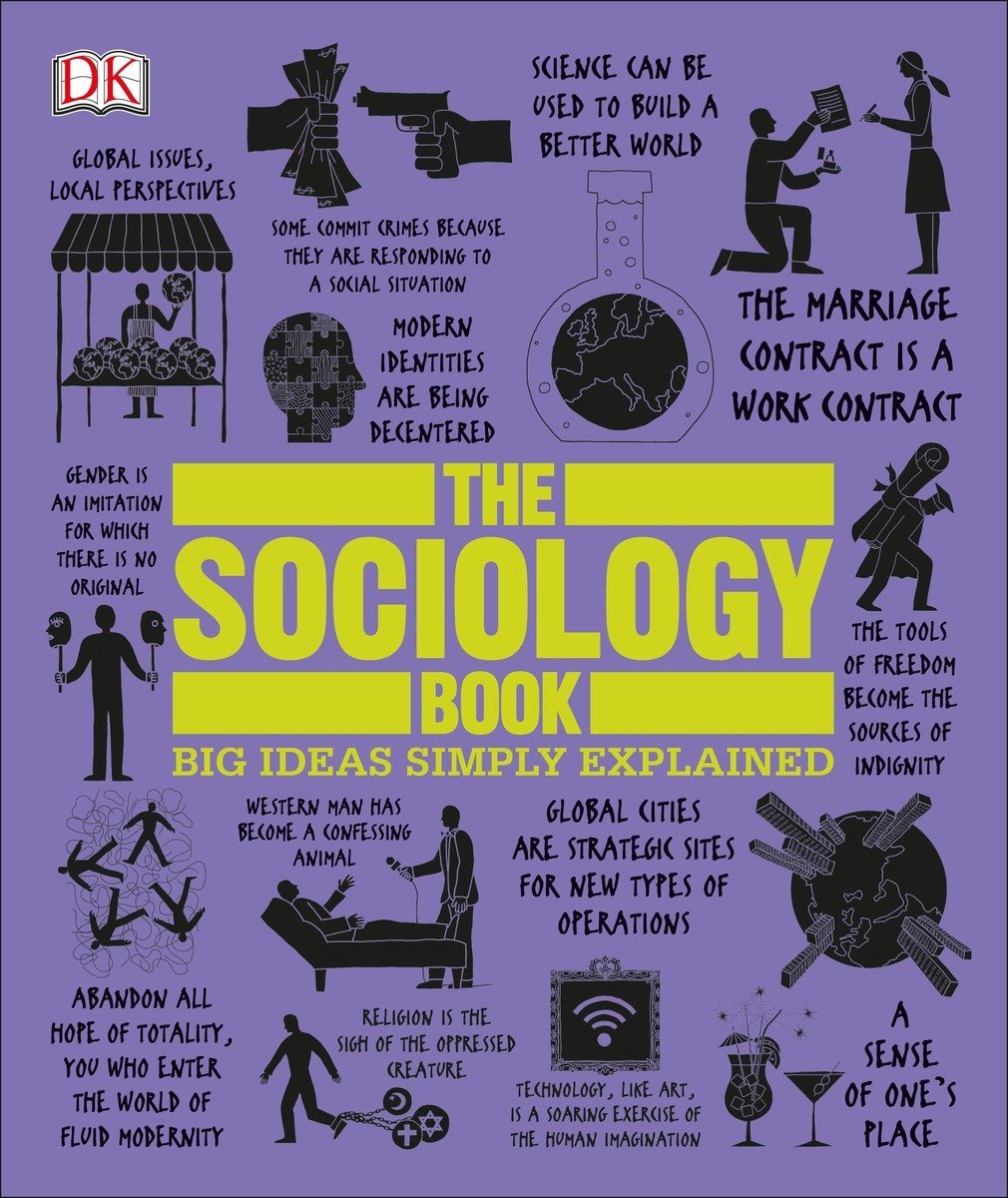 The Sociology Book: Big Ideas Simply Explained