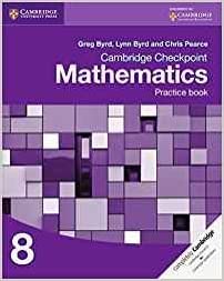 Mathematics Practice Book 8 Cambridge Checkpoint