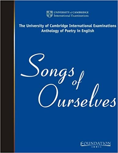 Songs of Ourselves: Cambridge International Examinations Anthology of Poetry in English