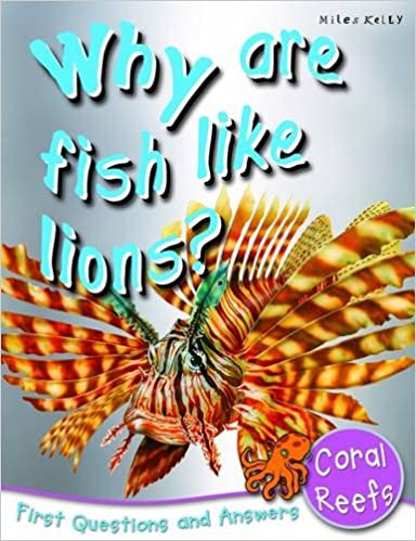 Why are Fish Like Lions?: First Questions and Answers - Coral Reefs (First Questions/Answers Coral)