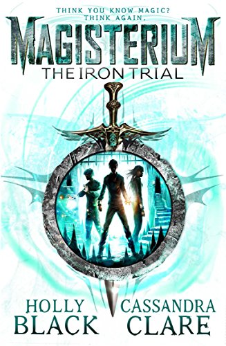 Magisterium: The Iron Trial (Magisterium Series Book 1)