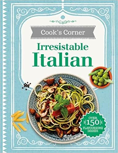 Cook'S Corner: Irresistible Italian