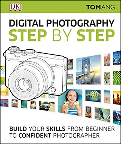 Digital Photography Step By Step (New Edition October)