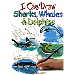 Sharks, Whales and Dolphins (I Can Draw)