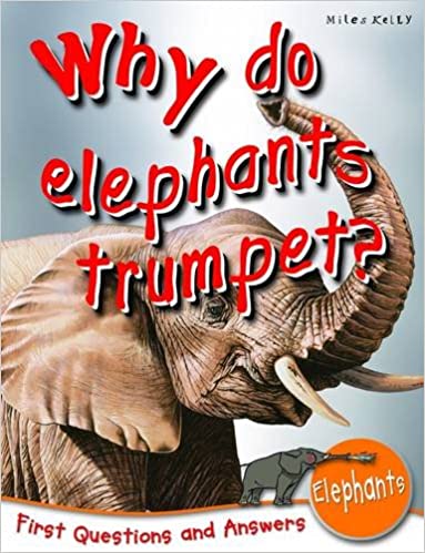 Why Do Elephants Trumpet?: First Questions and Answers Elephants (First Q&A)
