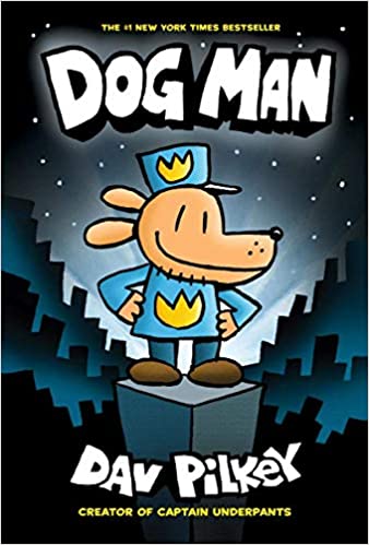 Dog Man #1  by Dav Pilkey