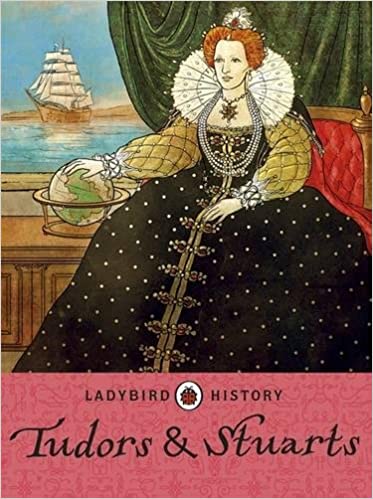 Ladybird Histories: Tudors and Stuarts