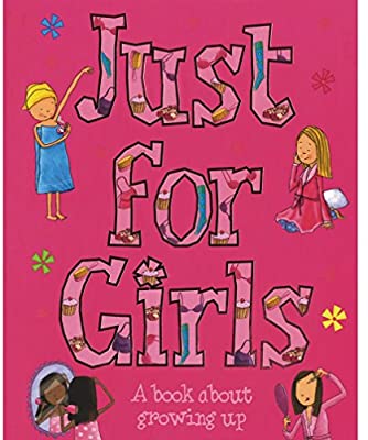 JUST FOR GIRLS - A BOOK ABOUT GROWING UP