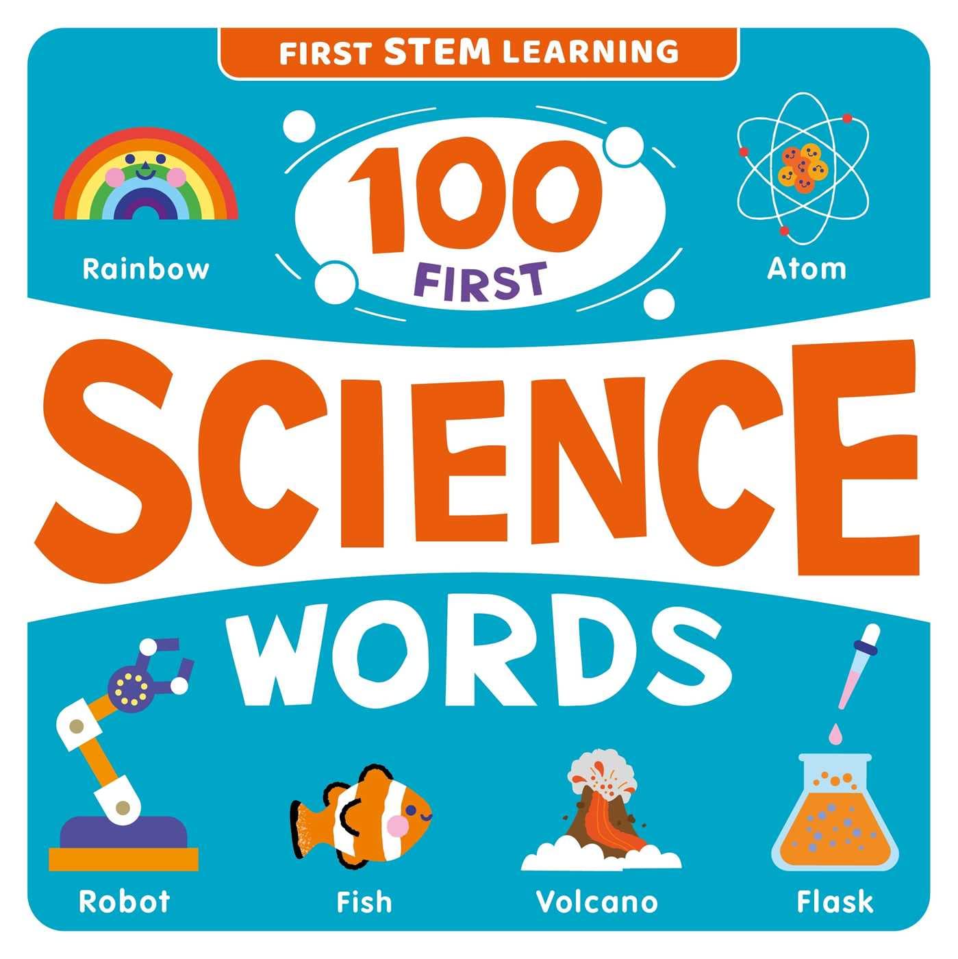 100 First Science Words: STEM Picture Dictionary (First Stem Learning) Board book