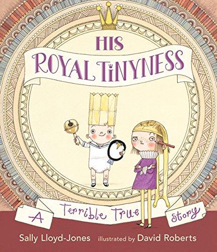 His Royal Tinyness: A Terrible True Story