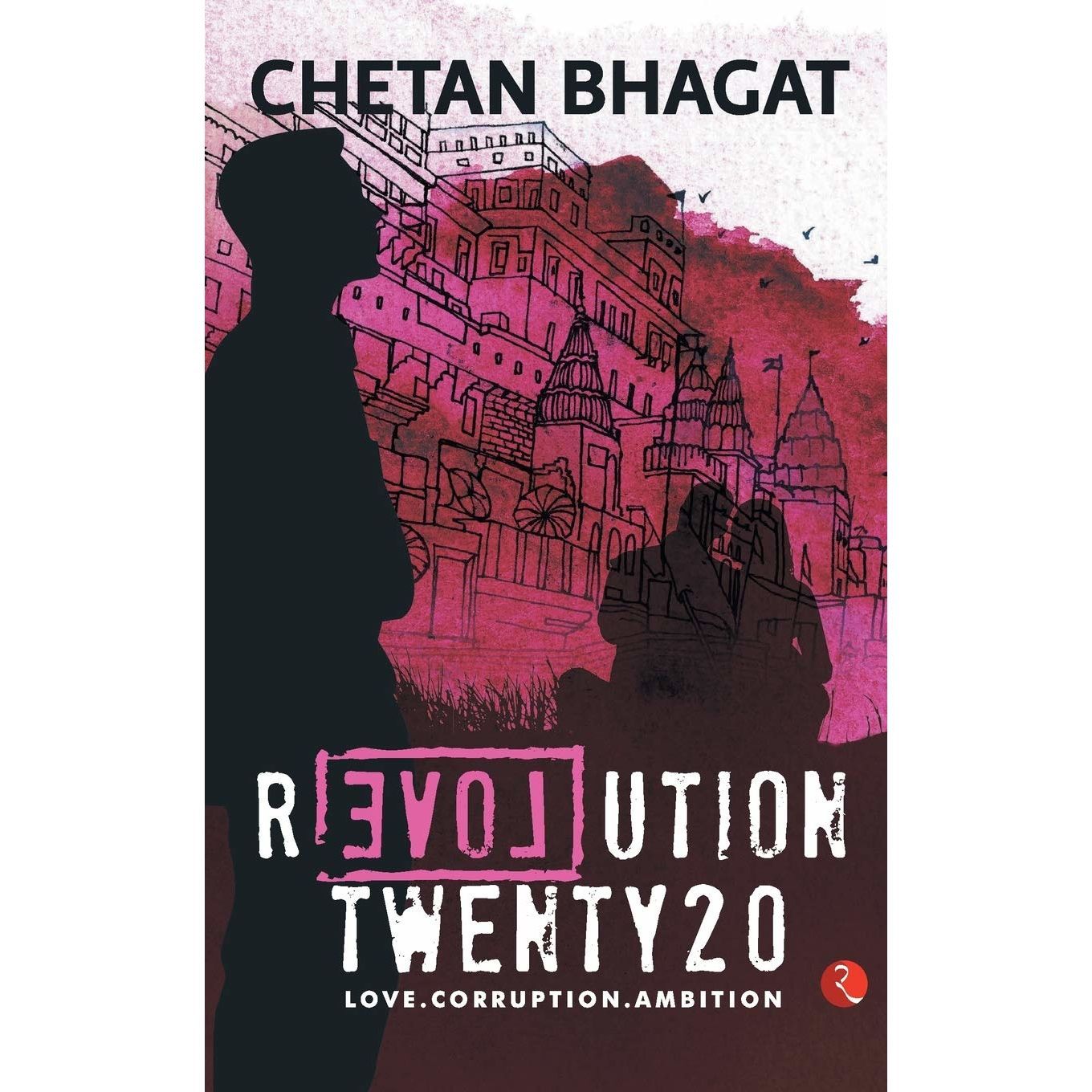 Revolution Twenty20 : Love . Corruption. Ambition ~ Chetan Bhagat