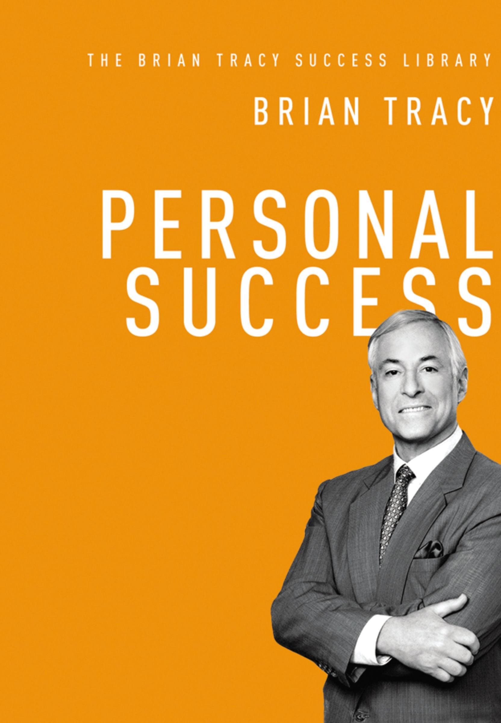 Personal Success (The Brian Tracy Success Library) Hardcover