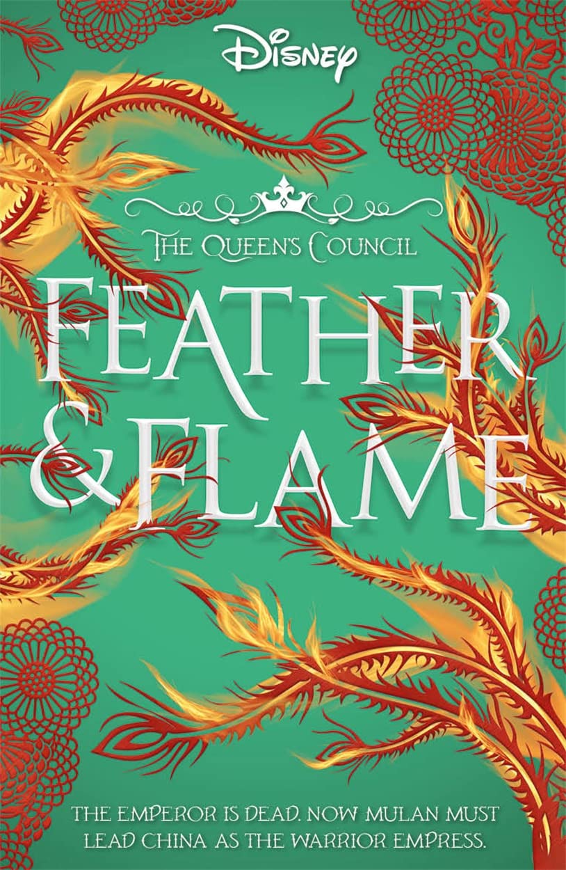 Disney Princess Mulan: Feather and Flame (Queen's Council Vol.2)