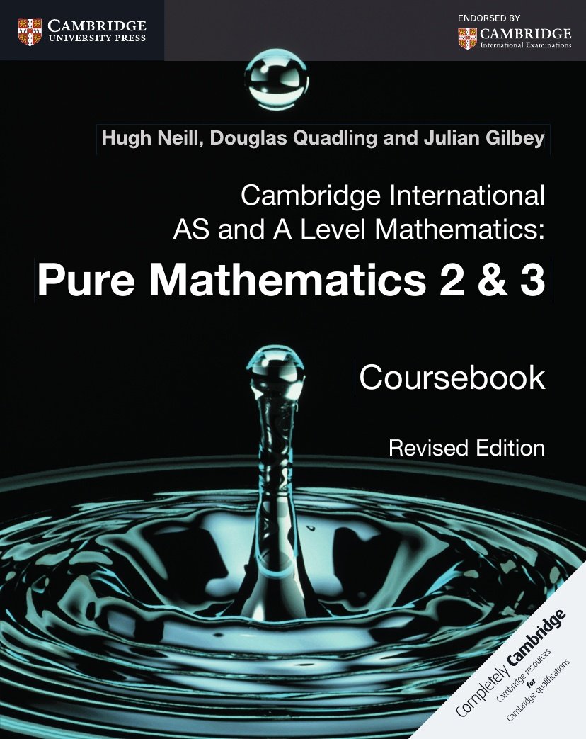Cambridge International AS and A Level Mathematics: Pure Mathematics 2 and 3 Revised Edition