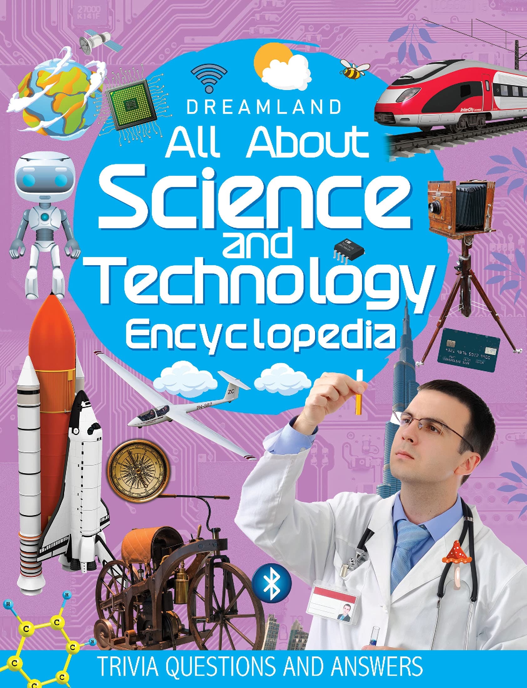 All About Science and Technology Encyclopedia for Children Age 5 - 15 Years