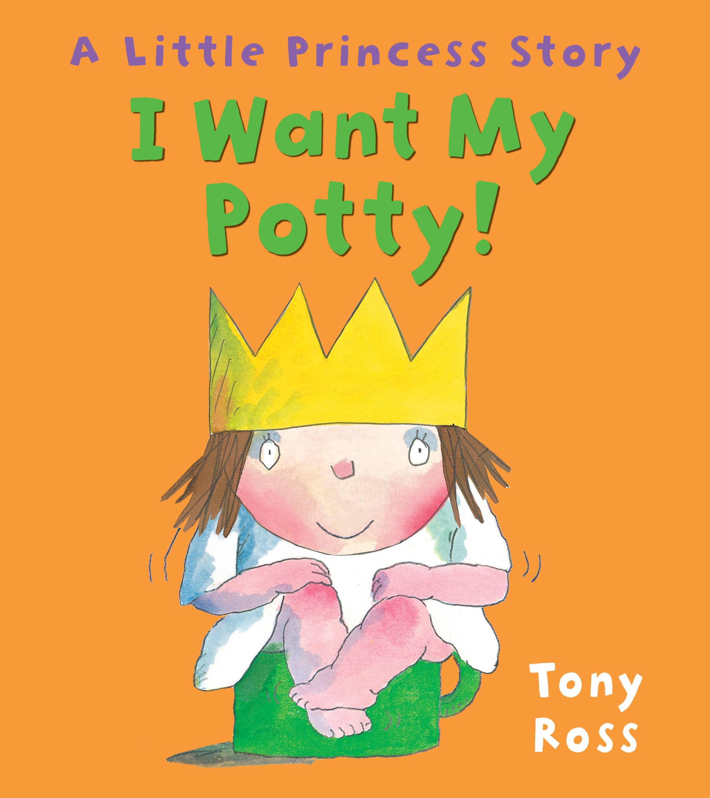 I Want My Potty!: A Little Princess Story